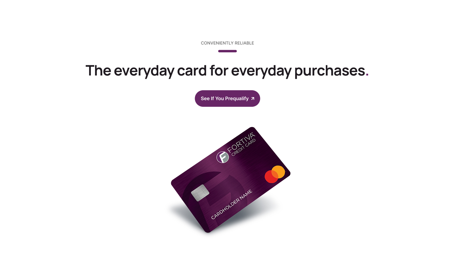 Redesigned Fortiva closing section repeating the headline The everyday card for everyday purchases with a prequalification button